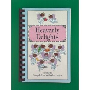 Heavenly Delights Vol II Cookbook 1998 First United Methodist Church El Campo